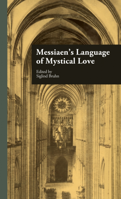 Messiaen’s Language of Mystical Love