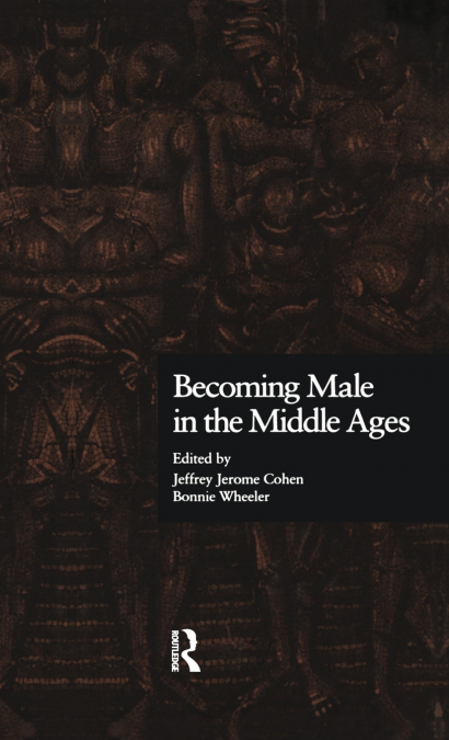 Becoming Male in the Middle Ages