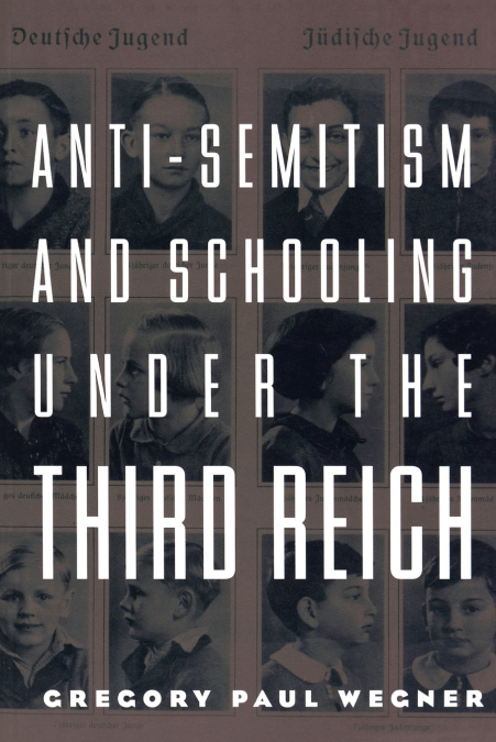 Anti-Semitism and Schooling Under the Third Reich