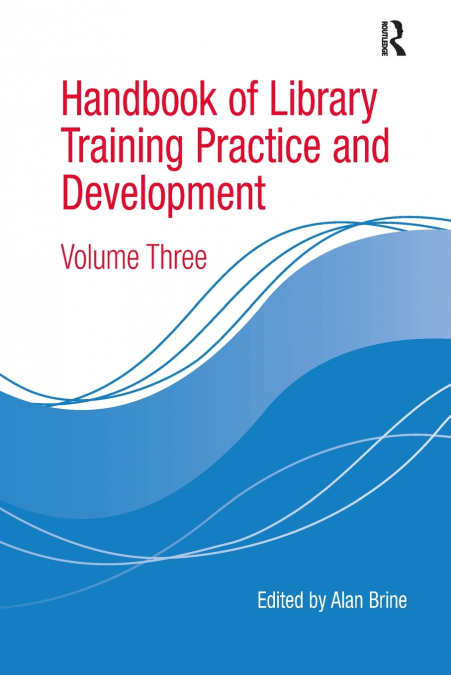 Handbook of Library Training Practice and Development