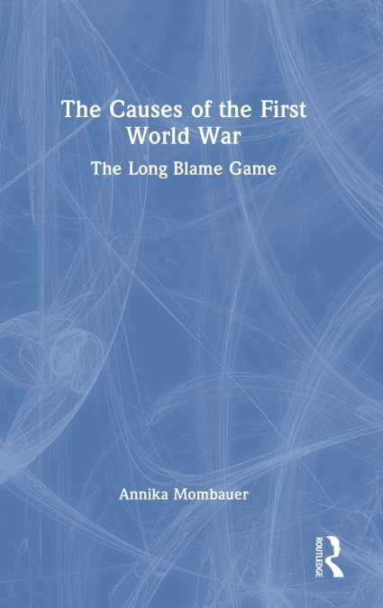 The Causes of the First World War