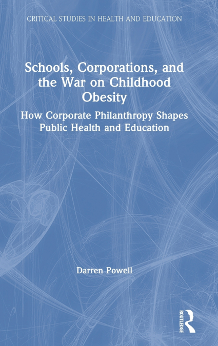 Schools, Corporations, and the War on Childhood Obesity