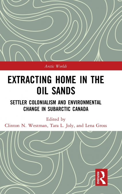 Extracting Home in the Oil Sands