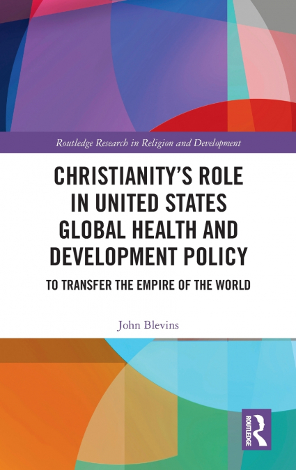 Christianity’s Role in United States Global Health and Development Policy
