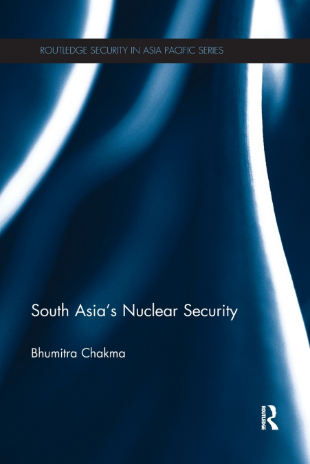 South Asia’s Nuclear Security