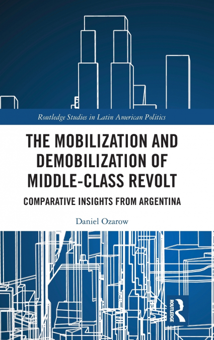 The Mobilization and Demobilization of Middle-Class Revolt