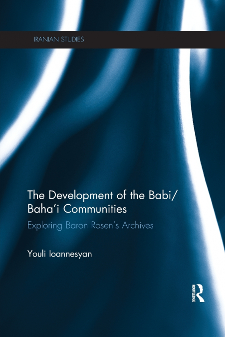 The Development of the Babi/Baha’i Communities