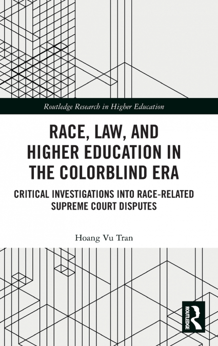 Race, Law, and Higher Education in the Colorblind Era