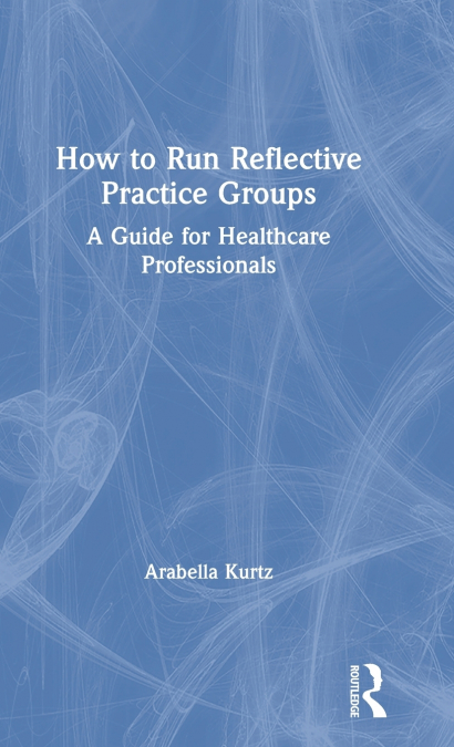How to Run Reflective Practice Groups