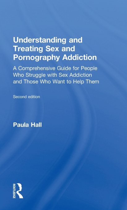 Understanding and Treating Sex and Pornography Addiction