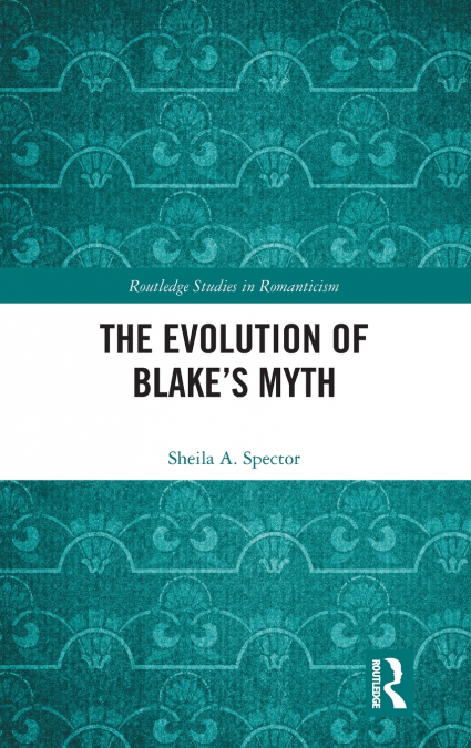 The Evolution of Blake’s Myth