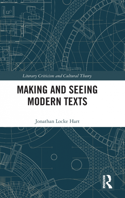 Making and Seeing Modern Texts
