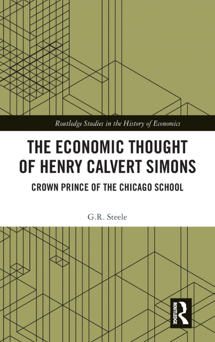 The Economic Thought of Henry Calvert Simons
