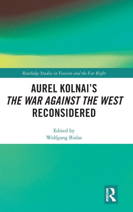 Aurel Kolnai’s The War AGAINST the West Reconsidered