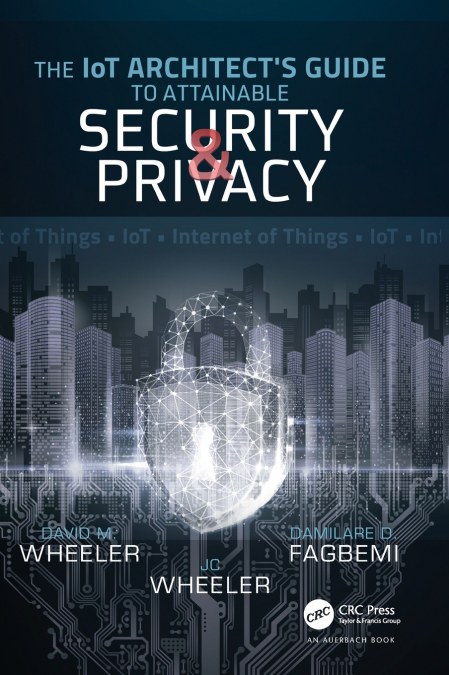 The IoT Architect’s Guide to Attainable Security and Privacy