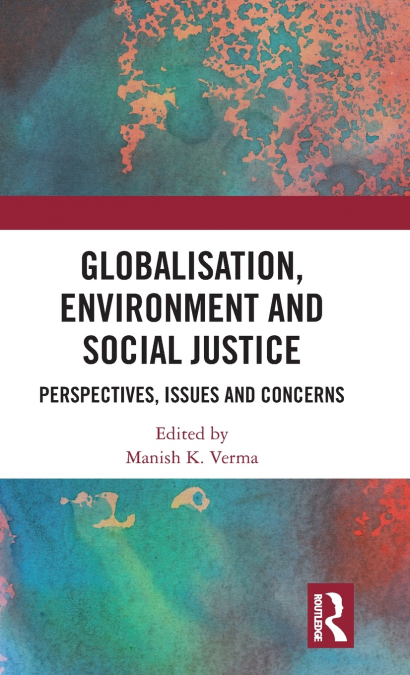 Globalisation, Environment and Social Justice