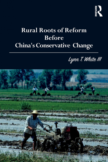 Rural Roots of Reform Before China’s Conservative Change