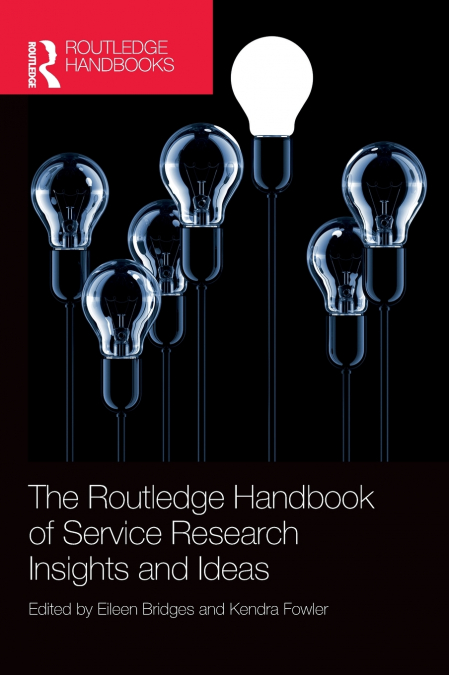 The Routledge Handbook of Service Research Insights and Ideas