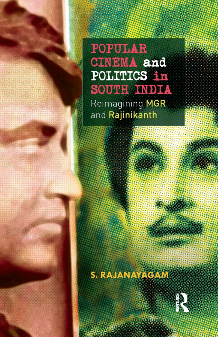 Popular Cinema and Politics in South India