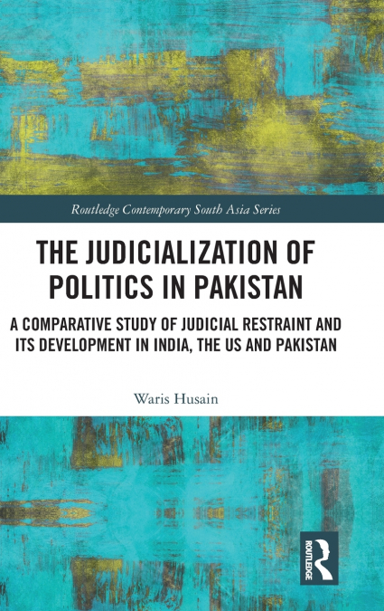 The Judicialization of Politics in Pakistan