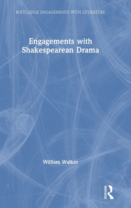 Engagements with Shakespearean Drama