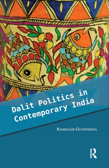 Dalit Politics in Contemporary India
