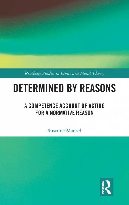Determined by Reasons