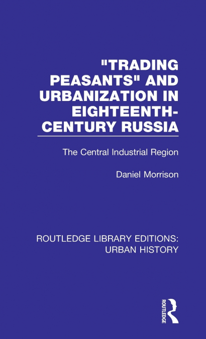 Trading Peasants and Urbanization in Eighteenth-Century Russia