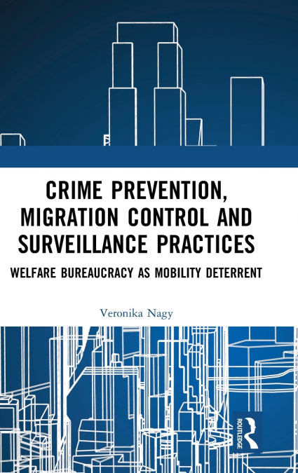 Crime Prevention, Migration Control and Surveillance Practices
