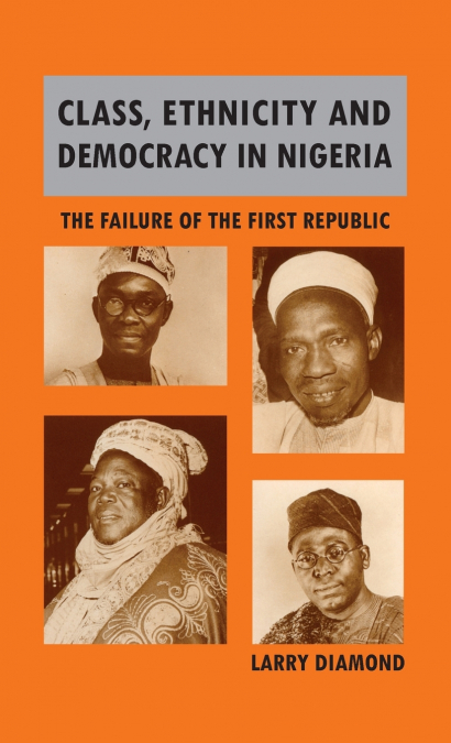 Class, Ethnicity and Democracy in Nigeria