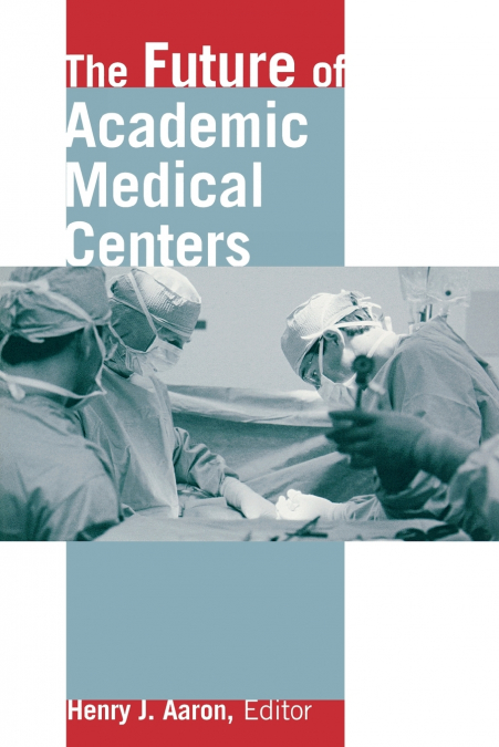 Future of Academic Medical Centers