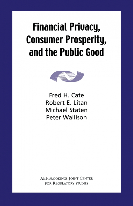 Financial Privacy, Consumer Prosperity, and the Public Good