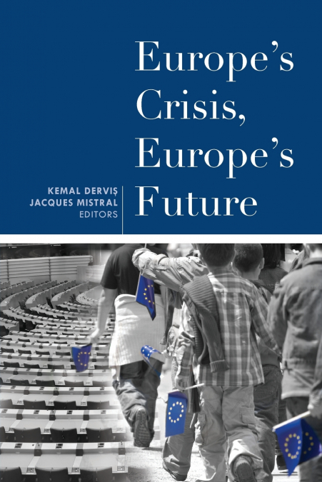 Europe’s Crisis, Europe’s Future