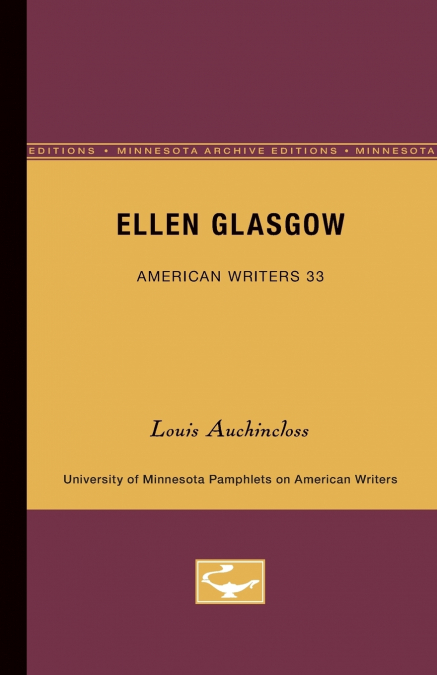 Ellen Glasgow - American Writers 33