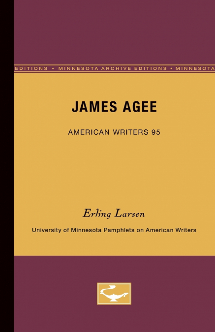 James Agee - American Writers 95