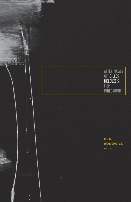 Afterimages of Gilles Deleuze’s Film Philosophy