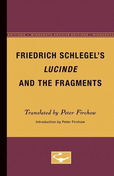 Friedrich Schlegel’s Lucinde and the Fragments