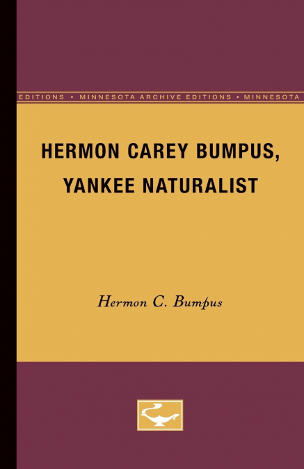 Hermon Carey Bumpus, Yankee Naturalist