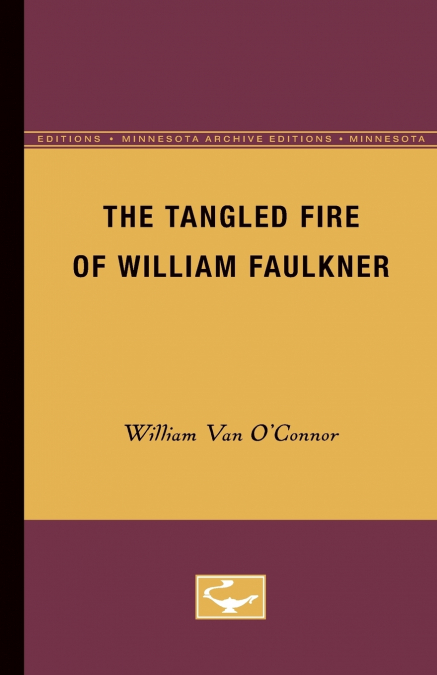 The Tangled Fire of William Faulkner