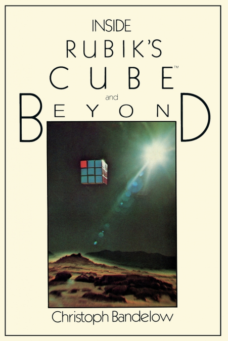 Inside Rubik S Cube and Beyond