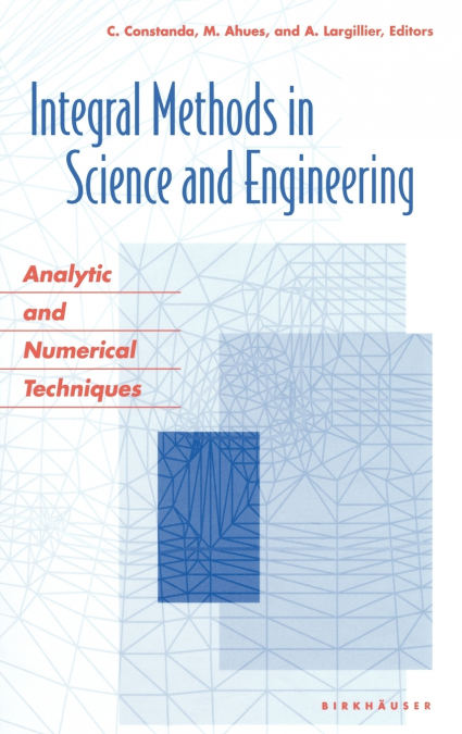 Integral Methods in Science and Engineering