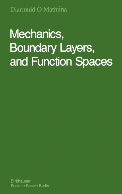 Mechanics, Boundary Layers and Function Spaces