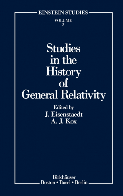 Studies in the History of General Relativity