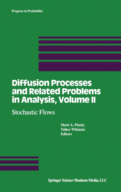 Diffusion Processes and Related Problems in Analysis, Volume II