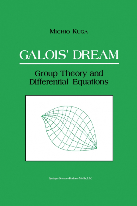Galois’ Dream