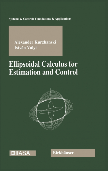 Ellipsoidal Calculus for Estimation and Control