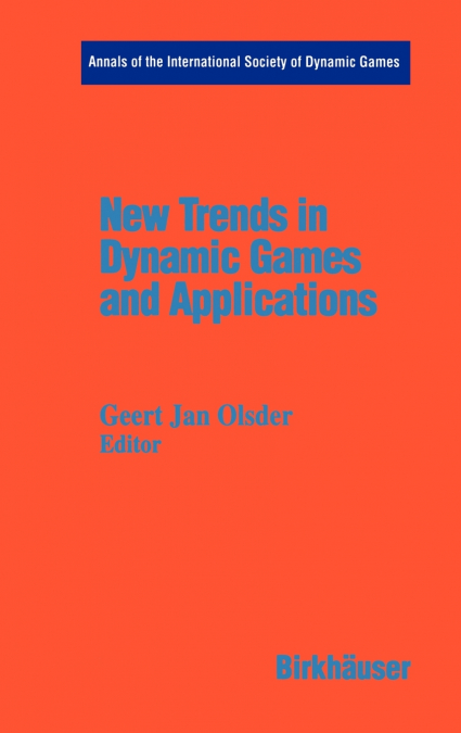New Trends in Dynamic Games and Applications