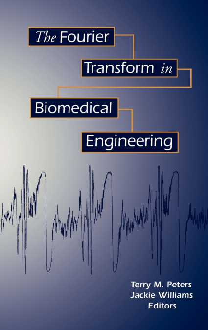 The Fourier Transform in Biomedical Engineering