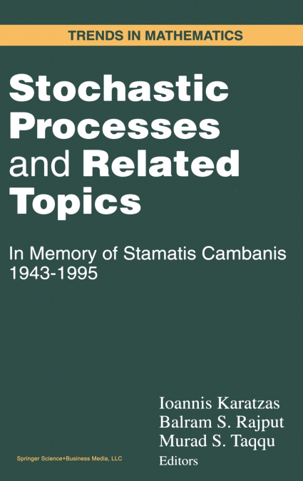 Stochastic Processes and Related Topics