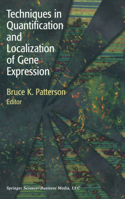 Techniques in Quantification and Localization of Gene Expression